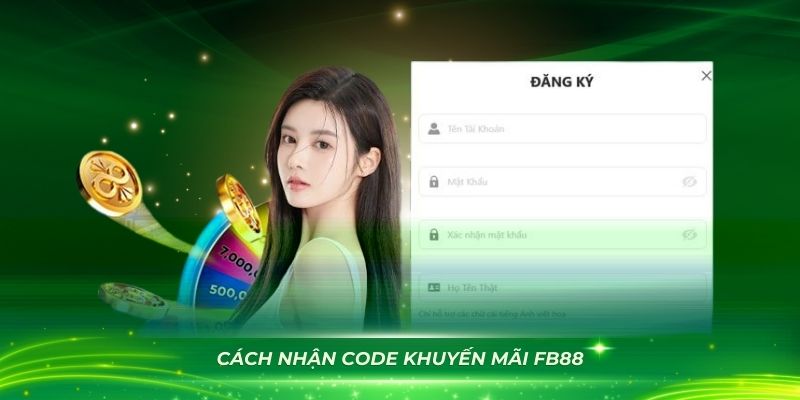 Một số cách nhận code khuyến mãi FB88